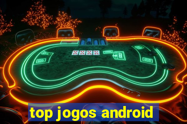 top jogos android